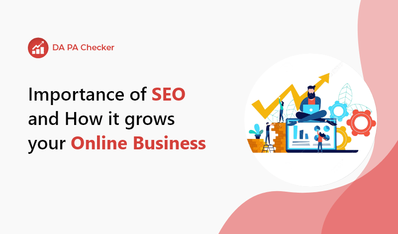 Importance of SEO and How it grows your Online Business